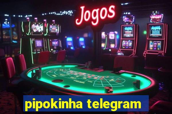 pipokinha telegram